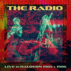 The Radio – Live In Haldern 1985 &amp; 1986 (2022) (ALBUM ZIP)