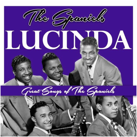 The Spaniels – Lucinda [Great Songs Of The Spaniels] (2022) (ALBUM ZIP)