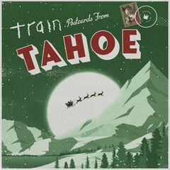 Train – Postcards From Tahoe (2022) (ALBUM ZIP)
