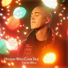 Tyrone Wells – Holiday Wish Come True (2022) (ALBUM ZIP)
