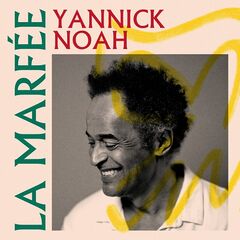 Yannick Noah – La Marfee (2022) (ALBUM ZIP)