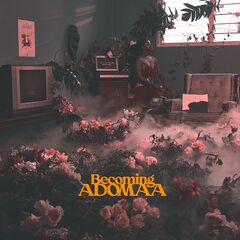 Adomaa – Becoming Adomaa (2022) (ALBUM ZIP)