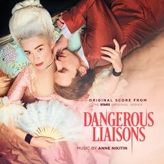 Anne Nikitin – Dangerous Liaisons, Season 1 [Original Score From The Starz Original Series] (2022) (ALBUM ZIP)