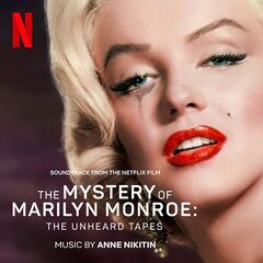 Anne Nikitin – The Mystery Of Marilyn Monroe The Unheard Tapes [Soundtrack From The Netflix Film] (2022) (ALBUM ZIP)