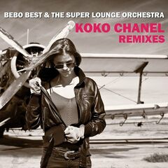 Bebo Best &amp; The Super Lounge Orchestra – Koko Chanel Remixes (2022) (ALBUM ZIP)