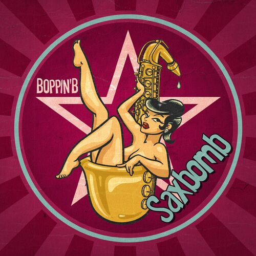 Boppin’ B – Saxbomb (2022) (ALBUM ZIP)