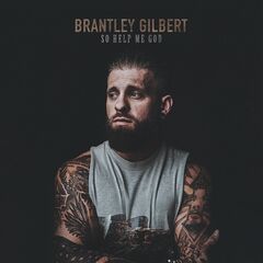 Brantley Gilbert – So Help Me God (2022) (ALBUM ZIP)