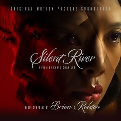 Brian Ralston – Silent River [Original Motion Picture Soundtrack] (2022) (ALBUM ZIP)
