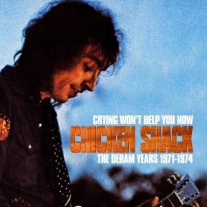 Chicken Shack – Crying Won’t Help You Now The Deram Years 1971-1974 (2022) (ALBUM ZIP)