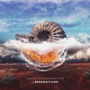 Desensitized – Chaos In Premonition (2022) (ALBUM ZIP)