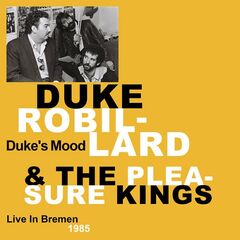 Duke Robillard &amp; The Pleasure Kings – Duke’s Mood Live In Bremen 1985 (2022) (ALBUM ZIP)