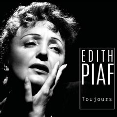 Edith Piaf – Toujours (2022) (ALBUM ZIP)