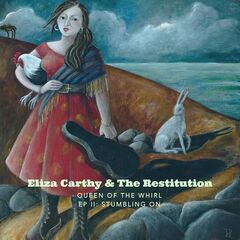 Eliza Carthy &amp; The Restitution – Queen Of The Whirl EP II Stumbling On (2022) (ALBUM ZIP)