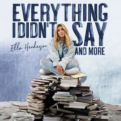 Ella Henderson – Everything I Didn’t Say And More (2022) (ALBUM ZIP)