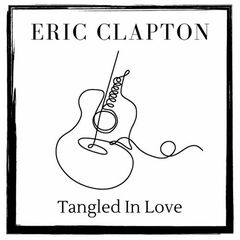 Eric Clapton – Tangled In Love (2022) (ALBUM ZIP)