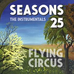 Flying Circus – Seasons 25 [The Instrumentals] (2022) (ALBUM ZIP)
