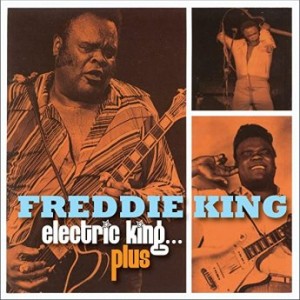 Freddie King – Electric King Plus (2022) (ALBUM ZIP)
