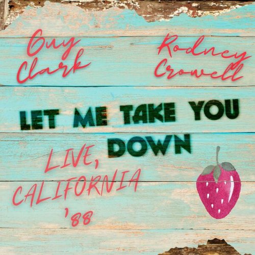 Guy Clark – Let Me Take You Down [Live, California ’88]