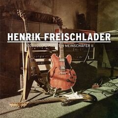 Henrik Freischlader – Recorded By Martin Meinschafer II