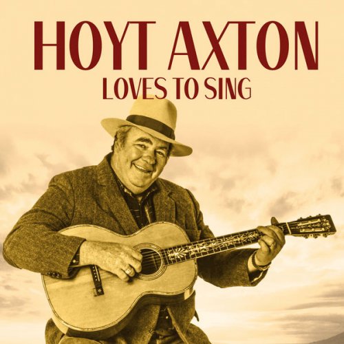 Hoyt Axton – Loves To Sing (2022) (ALBUM ZIP)