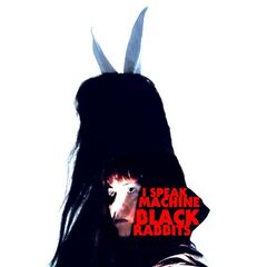 I Speak Machine – Black Rabbits (2022) (ALBUM ZIP)