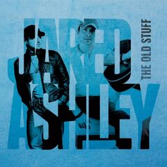 Jared Ashley – The Old Stuff (2022) (ALBUM ZIP)