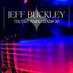 Jeff Buckley – The Way Young Lovers Do Jeff Buckley (2022) (ALBUM ZIP)