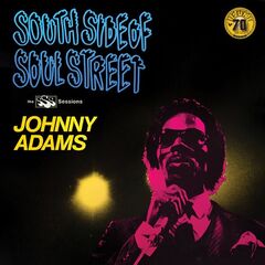 Johnny Adams – South Side Of Soul Street The SSS Sessions Remastered (2022) (ALBUM ZIP)