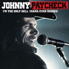 Johnny Paycheck – I’m The Only Hell [Mama Ever Raised] (2022) (ALBUM ZIP)