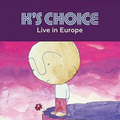 K’s Choice – Live In Europe (2022) (ALBUM ZIP)