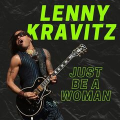 Lenny Kravitz – Just Be A Woman Live (2022) (ALBUM ZIP)