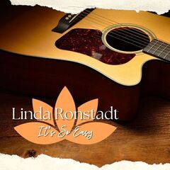 Linda Ronstadt – It’s So Easy Linda Ronstadt (2022) (ALBUM ZIP)
