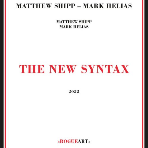 Matthew Shipp &amp; Mark Helias – The New Syntax (2022) (ALBUM ZIP)