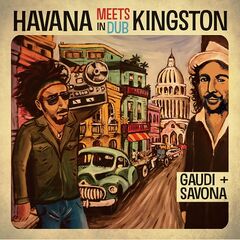 Mista Savona &amp; Gaudi – Havana Meets Kingston In Dub (2022) (ALBUM ZIP)
