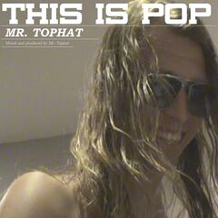 Mr. Tophat – This Is Pop (2022) (ALBUM ZIP)
