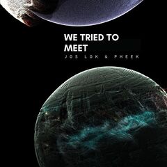 Pheek &amp; Jos Lok – We Tried To Meet (2022) (ALBUM ZIP)