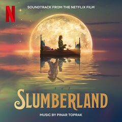 Pinar Toprak – Slumberland [Soundtrack From The Netflix Film] (2022) (ALBUM ZIP)