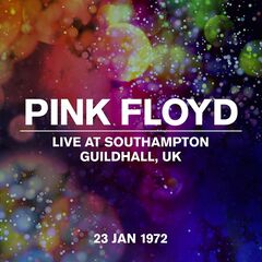 Pink Floyd – Live At Southampton Guildhall, UK, 23 January 1972 (2022) (ALBUM ZIP)