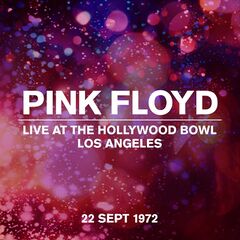 Pink Floyd – Live At The Hollywood Bowl, Los Angeles, 22 Sept 1972 (2022) (ALBUM ZIP)