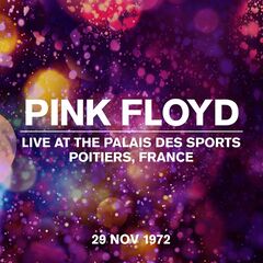 Pink Floyd – Live At The Palais Des Sports, Poitiers, France 29 Nov 1972 (2022) (ALBUM ZIP)
