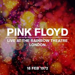 Pink Floyd – Live At The Rainbow Theatre, London 18 Feb 1972