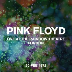 Pink Floyd – Live At The Rainbow Theatre, London 20 Feb 1972 (2022) (ALBUM ZIP)