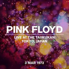 Pink Floyd – Live At The Taiikukan, Tokyo, Japan, 3 Mar 1972 (2022) (ALBUM ZIP)