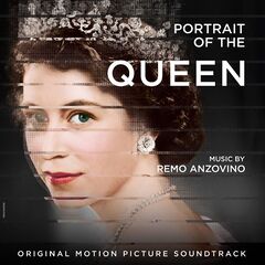 Remo Anzovino – Portrait Of The Queen [Original Motion Picture Soundtrack] (2022) (ALBUM ZIP)