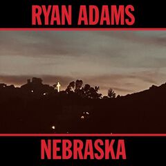 Ryan Adams – Nebraska (2022) (ALBUM ZIP)