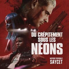 Saycet – Du Crepitement Sous Les Neons [Bande Originale Du Film] (2022) (ALBUM ZIP)