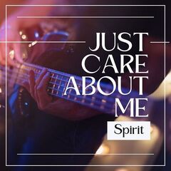 Spirit – Just Care About Me Spirit (2022) (ALBUM ZIP)