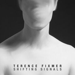 Terence Fixmer – Shifting Signals (2022) (ALBUM ZIP)