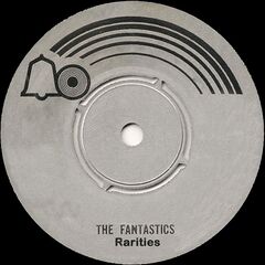 The Fantastics – Rarities (2022) (ALBUM ZIP)