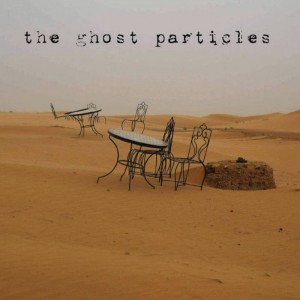 The Ghost Particles – The Ghost Particles